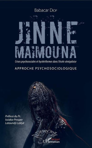 Jinne Maimouna. Crises psychosociales et hystériformes dans l'école sénégalaise