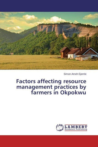Factors affecting resource management practices by farmers in Okpokwu