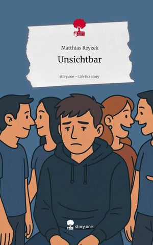 Unsichtbar. Life is a Story - story.one