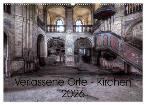 Verlassene Ort - Kirchen (Wandkalender 2026 DIN A2 quer), CALVENDO Monatskalender
