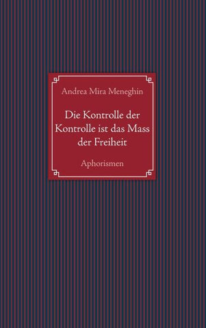 Die Kontrolle der Kontrolle ist das Mass der Freiheit