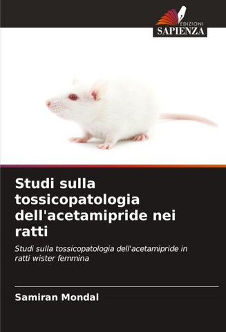 Studi sulla tossicopatologia dell'acetamipride nei ratti