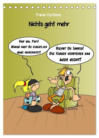 Trumix Cartoons - Nichts geht mehr (Tischkalender 2026 DIN A5 hoch), CALVENDO Monatskalender