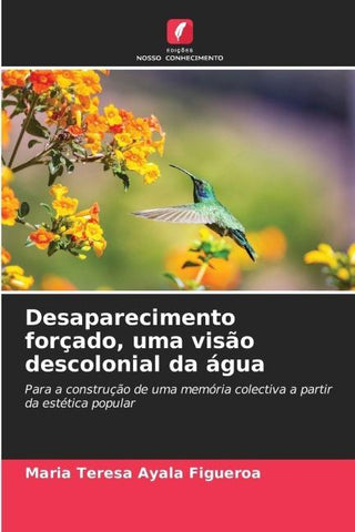 Desaparecimento forçado, uma visão descolonial da água