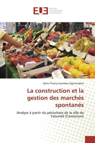 La construction et la gestion des marchés spontanés