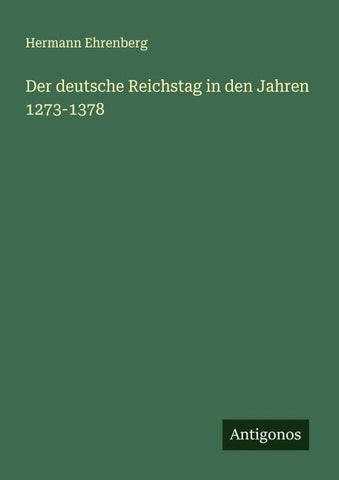 Der deutsche Reichstag in den Jahren 1273-1378