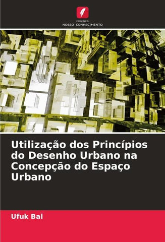 Utilização dos Princípios do Desenho Urbano na Concepção do Espaço Urbano