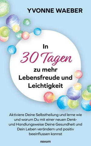 In 30 Tagen zu mehr Lebensfreude und Leichtigkeit