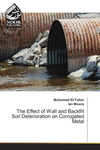 The Effect of Wall and Backfill Soil Deterioration on Corrugated Metal