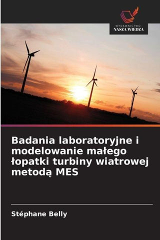 Badania laboratoryjne i modelowanie ma¿ego ¿opatki turbiny wiatrowej metod¿ MES