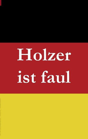 Holzer ist faul