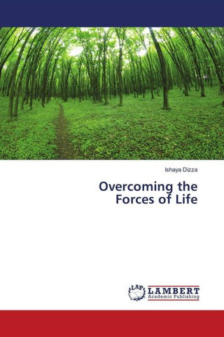 Overcoming the Forces of Life