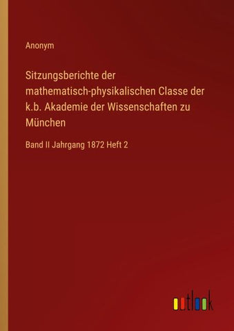 Sitzungsberichte der mathematisch-physikalischen Classe der k.b. Akademie der Wissenschaften zu München