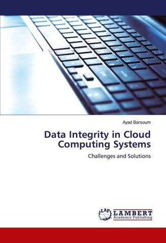 Data Integrity in Cloud Computing Systems
