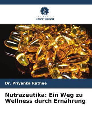 Nutrazeutika: Ein Weg zu Wellness durch Ernährung