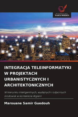 INTEGRACJA TELEINFORMATYKI W PROJEKTACH URBANISTYCZNYCH I ARCHITEKTONICZNYCH