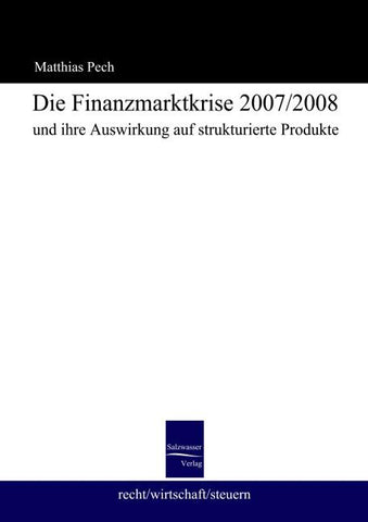 Die Finanzmarktkrise 2008 und ihre Auswirkung auf strukturierte Produkte