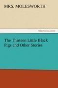 The Thirteen Little Black Pigs and Other Stories