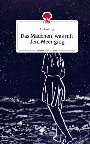 Das Mädchen, was mit dem Meer ging. Life is a Story - story.one