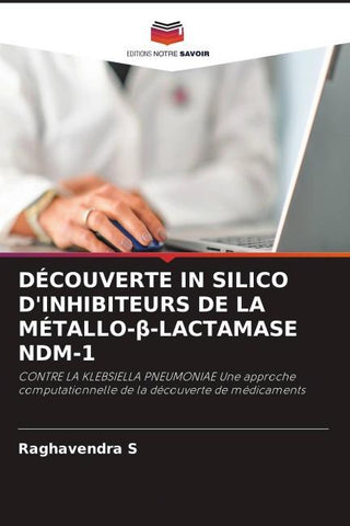 DÉCOUVERTE IN SILICO D'INHIBITEURS DE LA MÉTALLO-¿-LACTAMASE NDM-1