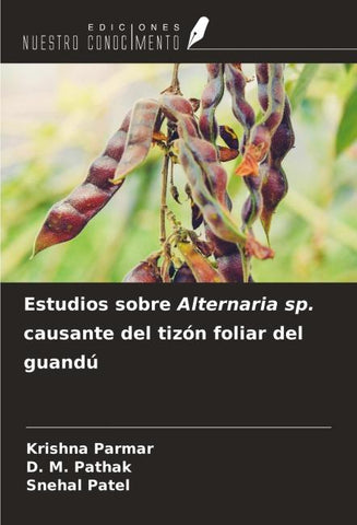 Estudios sobre Alternaria sp. causante del tizón foliar del guandú