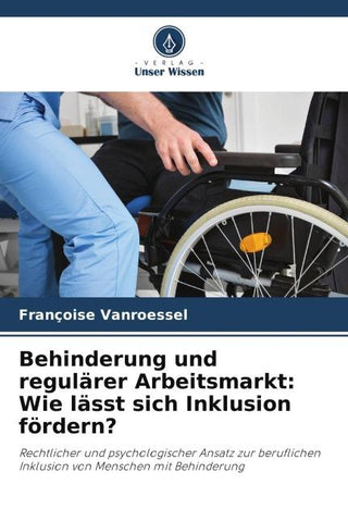 Behinderung und regulärer Arbeitsmarkt: Wie lässt sich Inklusion fördern?