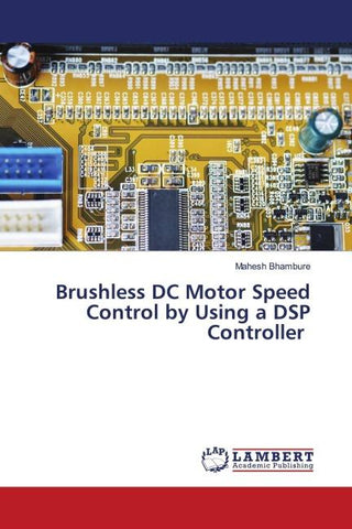 Brushless DC Motor Speed Control by Using a DSP Controller