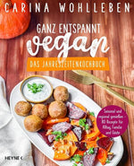 Ganz entspannt vegan – Das Jahreszeitenkochbuch