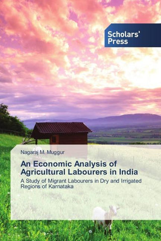 An Economic Analysis of Agricultural Labourers in India