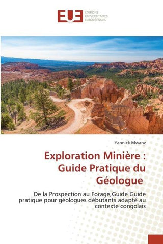 Exploration Minière : Guide Pratique du Géologue