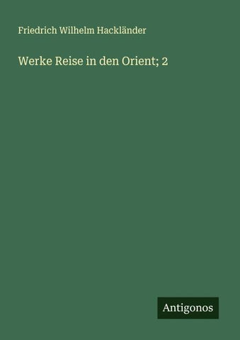Werke Reise in den Orient; 2