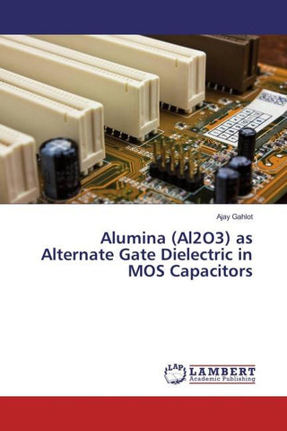 Alumina (Al2O3) as Alternate Gate Dielectric in MOS Capacitors