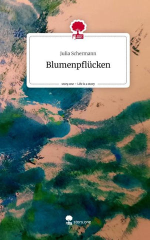 Blumenpflücken. Life is a Story - story.one