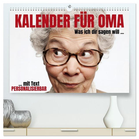 Kalender für Oma - Was ich dir sagen will (hochwertiger Premium Wandkalender 2026 DIN A2 quer), Kunstdruck in Hochglanz