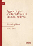 Bygone Utopias and Farm Protest in the Rural Midwest