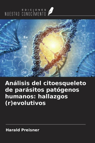 Análisis del citoesqueleto de parásitos patógenos humanos: hallazgos (r)evolutivos