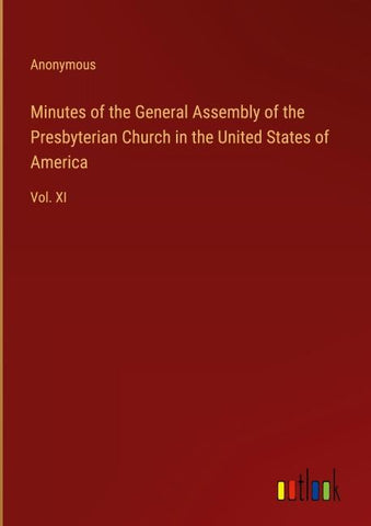 Minutes of the General Assembly of the Presbyterian Church in the United States of America