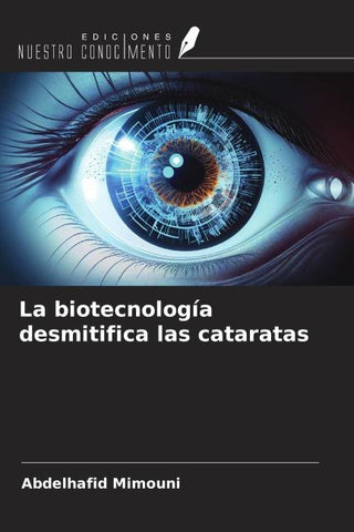 La biotecnología desmitifica las cataratas