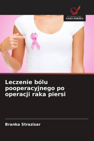 Leczenie bólu pooperacyjnego po operacji raka piersi