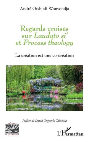 Regards croisés sur <i>Laudato si'</i> et <i>Process theology</i>