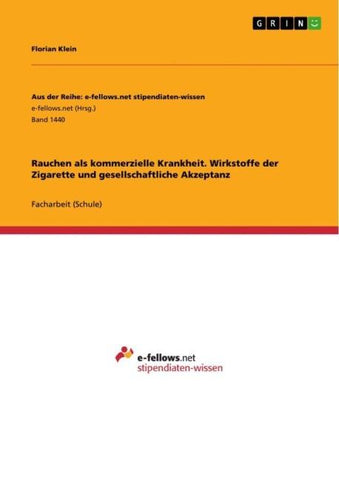 Rauchen als kommerzielle Krankheit. Wirkstoffe der Zigarette und gesellschaftliche Akzeptanz
