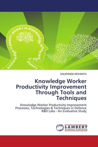 Knowledge Worker Productivity Improvement Through Tools and Techniques