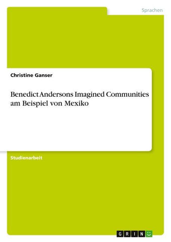 Benedict Andersons Imagined Communities am Beispiel von Mexiko