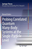 Probing Correlated Quantum Many-Body Systems at the Single-Particle Level