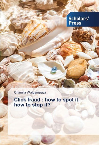 Click fraud : how to spot it, how to stop it?