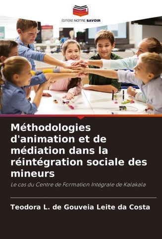 Méthodologies d'animation et de médiation dans la réintégration sociale des mineurs