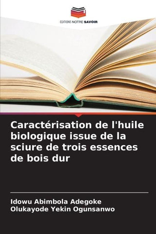 Caractérisation de l'huile biologique issue de la sciure de trois essences de bois dur