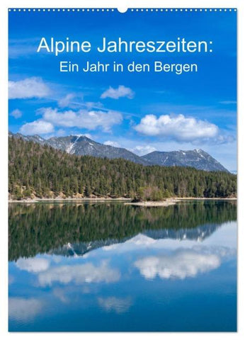 Alpine Jahreszeiten: Ein Jahr in den Bergen (Wandkalender 2026 DIN A2 hoch), CALVENDO Monatskalender