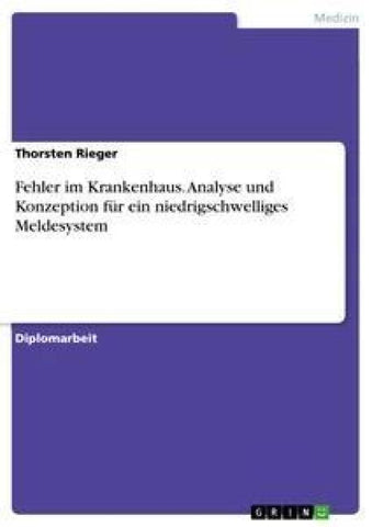 Fehler im Krankenhaus. Analyse und Konzeption für ein niedrigschwelliges Meldesystem