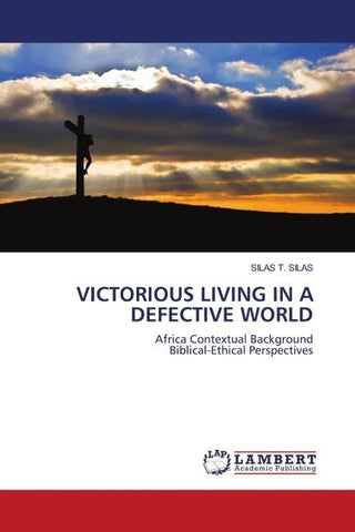 VICTORIOUS LIVING IN A DEFECTIVE WORLD